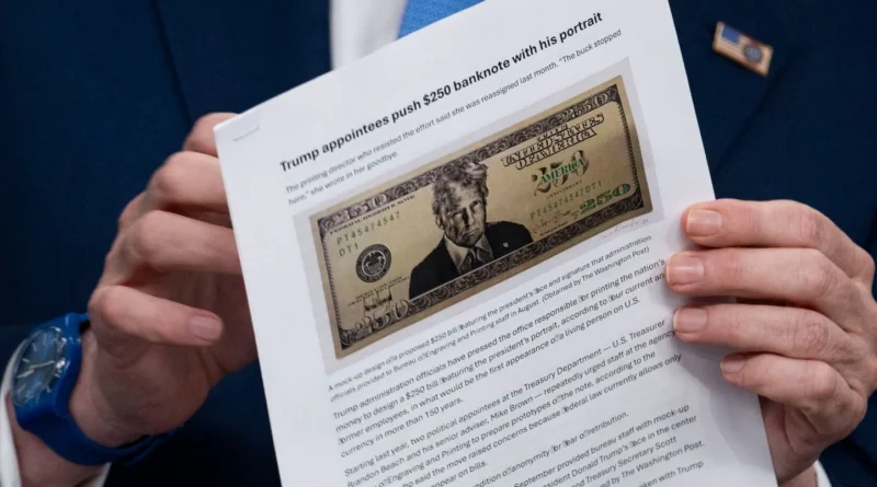 The Trump administration is pushing to create a $250 bill bearing the president's likeness